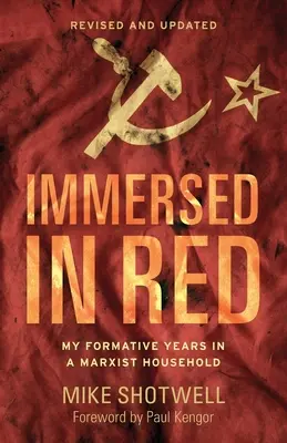 Inmerso en el rojo: Mis años de formación en un hogar marxista (revisado y actualizado) - Immersed in Red: My Formative Years in a Marxist Household (Revised and Updated)