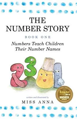 El cuento de los números 1 / El cuento de los números 2: Los números enseñan a los niños sus nombres numéricos / Los números cuentan con los niños - The Number Story 1 / The Number Story 2: Numbers Teach Children Their Number Names / Numbers Count with Children