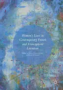 La vida de las mujeres en la literatura francesa y francófona contemporánea - Women's Lives in Contemporary French and Francophone Literature