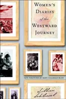 Diarios femeninos del viaje al Oeste - Women's Diaries of the Westward Journey