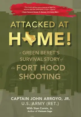 Atacados en casa La historia de supervivencia de un boina verde en el tiroteo de Fort Hood - Attacked at Home!: A Green Beret's Survival Story of the Fort Hood Shooting