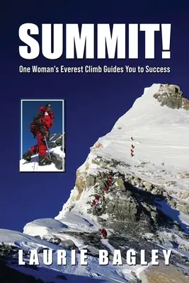 ¡Summit! La ascensión al Everest de una mujer te guía hacia el éxito - Summit!: One Woman's Everest Climb Guides You to Success