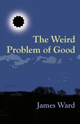 El extraño problema del bien - The Weird Problem of Good