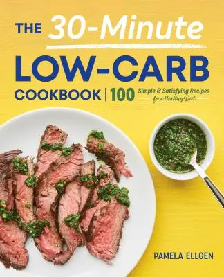 El libro de cocina de 30 minutos bajo en carbohidratos - The 30-Minute Low-Carb Cookbook