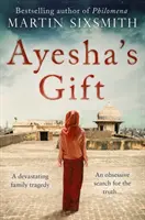 El regalo de Ayesha - La búsqueda de la verdad sobre su padre por parte de una hija - Ayesha's Gift - A daughter's search for the truth about her father