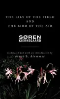 El lirio del campo y el ave del cielo: Tres discursos piadosos - The Lily of the Field and the Bird of the Air: Three Godly Discourses