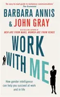 Trabaja conmigo - Cómo la inteligencia de género puede ayudarte a triunfar en el trabajo y en la vida - Work with Me - How gender intelligence can help you succeed at work and in life