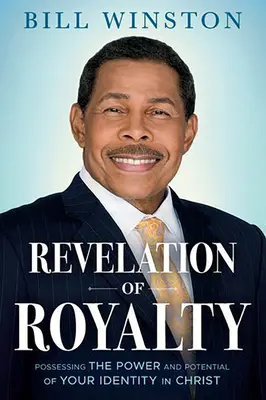 Revelando Tu Realeza: Redescubriendo Tu Identidad Real En Cristo - Revelation of Royalty: Rediscovering Your Royal Identity in Christ