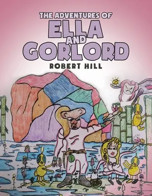 Las aventuras de Ella y Gorlord - The Adventures of Ella and Gorlord