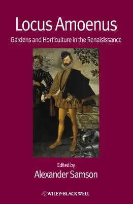 Locus Amoenus: Jardines y horticultura en el Renacimiento - Locus Amoenus: Gardens and Horticulture in the Renaissance