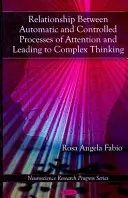 Relación entre los procesos automáticos y controlados de la atención y el pensamiento complejo - Relationship Between Automatic & Controlled Processes of Attention & Leading to Complex Thinking