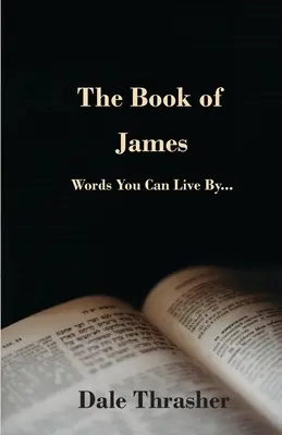 El libro de Santiago: Palabras con las que puedes vivir - The Book of James: Words You Can Live By