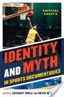 Identidad y mito en los documentales deportivos: Ensayos críticos - Identity and Myth in Sports Documentaries: Critical Essays