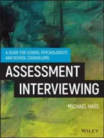 Entrevistas para la evaluación: Guía práctica para psicólogos y orientadores escolares - Interviewing for Assessment: A Practical Guide for School Psychologists and School Counselors