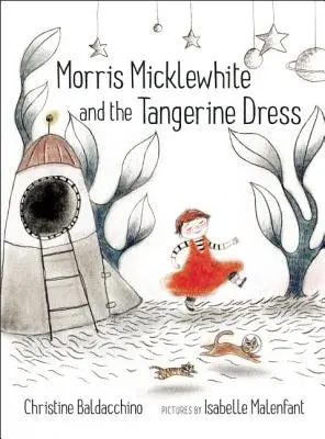 Morris Micklewhite y el vestido mandarina - Morris Micklewhite and the Tangerine Dress