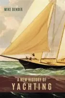 Una nueva historia de la vela - A New History of Yachting