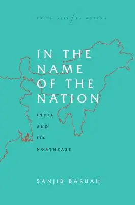 En nombre de la nación: India y su noreste - In the Name of the Nation: India and Its Northeast