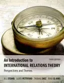 Introducción a la teoría de las relaciones internacionales: Perspectivas y temas - An Introduction to International Relations Theory: Perspectives and Themes