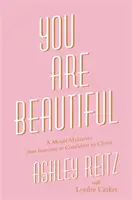 Eres bella: Un cambio de imagen para pasar de la inseguridad a la confianza en Cristo - You Are Beautiful: A Model Makeover from Insecure to Confident in Christ