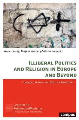 Illiberal Politics and Religion in Europe and Beyond: Conceptos, actores y narrativas identitarias - Illiberal Politics and Religion in Europe and Beyond: Concepts, Actors, and Identity Narratives