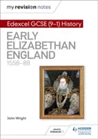 Mis notas de revisión: Edexcel GCSE (9-1) Historia: Principios de la Inglaterra isabelina, 1558-88 - My Revision Notes: Edexcel GCSE (9-1) History: Early Elizabethan England, 1558-88