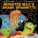 Los espaguetis de tiburón de Monster Max - Monster Max's Shark Spaghetti