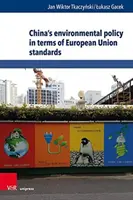 La política medioambiental de China según las normas de la Unión Europea - China's Environmental Policy in Terms of European Union Standards