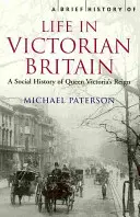 Breve historia de la vida en la Gran Bretaña victoriana - Brief History of Life in Victorian Britain