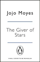 Dador de estrellas - La fascinante historia de amor de la autora del fenómeno mundial Yo antes de ti - Giver of Stars - The spellbinding love story from the author of the global phenomenon Me Before You