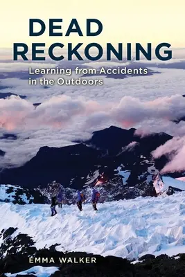 Dead Reckoning: Aprender de los accidentes al aire libre - Dead Reckoning: Learning from Accidents in the Outdoors