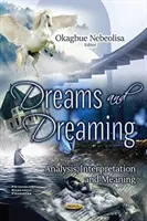 Los sueños y el soñar - Análisis, interpretación y significado - Dreams and Dreaming - Analysis, Interpretation and Meaning