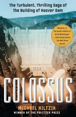 Colossus: La turbulenta y emocionante saga de la construcción de la presa Hoover - Colossus: The Turbulent, Thrilling Saga of the Building of Hoover Dam