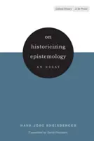 Sobre la historización de la epistemología: Un ensayo - On Historicizing Epistemology: An Essay