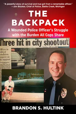 La mochila: La lucha de un agente de policía herido con la carga que todos los policías comparten - The Backpack: A Wounded Police Officer's Struggle with the Burden All Cops Share