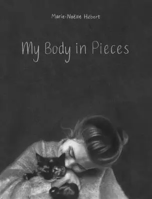 Mi cuerpo en pedazos - My Body in Pieces