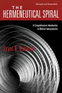 La espiral hermenéutica: Una introducción integral a la interpretación bíblica - The Hermeneutical Spiral: A Comprehensive Introduction to Biblical Interpretation