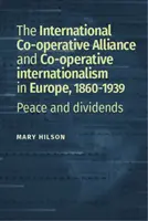 La Alianza Cooperativa Internacional y el movimiento cooperativo de consumo en el norte de Europa, C. 1860-1939 - The International Co-Operative Alliance and the consumer co-operative movement in northern Europe, C. 1860-1939