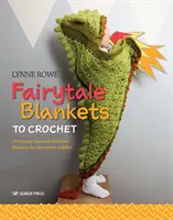 Mantas de cuento para tejer a ganchillo: 10 mantas infantiles de fantasía para acurrucarse a la hora del cuento - Fairytale Blankets to Crochet: 10 Fantasy-Themed Children's Blankets for Storytime Cuddles