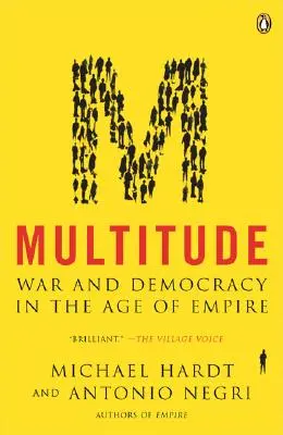 Multitud: Guerra y democracia en la era del Imperio - Multitude: War and Democracy in the Age of Empire