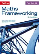 Maths Frameworking -- Pupil Book 2.2 [Third Edition] (Enmarcación de las matemáticas - Libro del alumno 2.2 [Tercera edición]) - Maths Frameworking -- Pupil Book 2.2 [Third Edition]