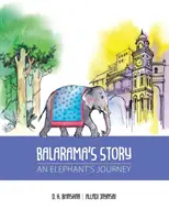 La historia de Balarama: El viaje de un elefante - Balarama's Story: An Elephant's Journey