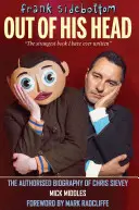 Frank Sidebottom Fuera de sí - La biografía autorizada de Chris Sievey - Frank Sidebottom Out of His Head - The Authorised Biography of Chris Sievey