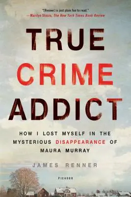 True Crime Addict: Cómo me perdí en la misteriosa desaparición de Maura Murray - True Crime Addict: How I Lost Myself in the Mysterious Disappearance of Maura Murray