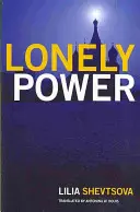 El poder solitario: Por qué Rusia no ha logrado convertirse en Occidente y Occidente está cansado de Rusia - Lonely Power: Why Russia Has Failed to Become the West and the West Is Weary of Russia