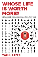 ¿Qué vida vale más? Jerarquías de riesgo y muerte en las guerras contemporáneas - Whose Life Is Worth More?: Hierarchies of Risk and Death in Contemporary Wars