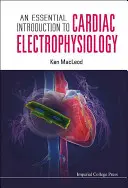 Introducción esencial a la electrofisiología cardiaca - An Essential Introduction to Cardiac Electrophysiology