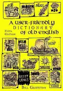 Diccionario fácil de usar de Inglés Antiguo y Lector - User-friendly Dictionary of Old English and Reader