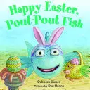 Felices Pascuas, Pez Hocico - Happy Easter, Pout-Pout Fish