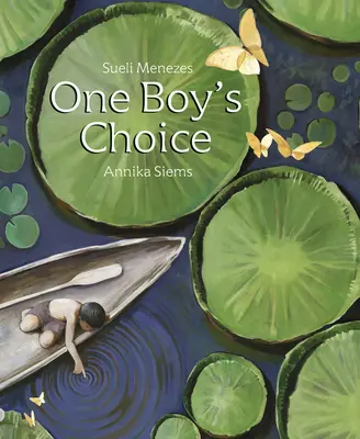 La elección de un niño: Un cuento del Amazonas - One Boy's Choice: A Tale of the Amazon