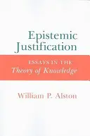 Justificación epistémica: Ensayos de teoría del conocimiento - Epistemic Justification: Essays in the Theory of Knowledge